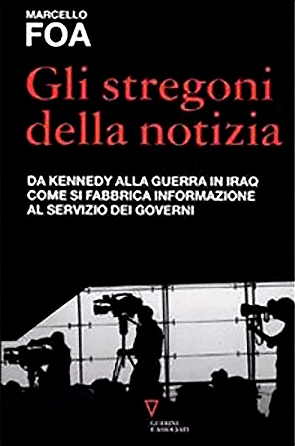 Gli stregoni della notizia. Da Kennedy alla guerra in Iraq. Come si fabbrica informazione al servizio dei governi (2006) ebook cover