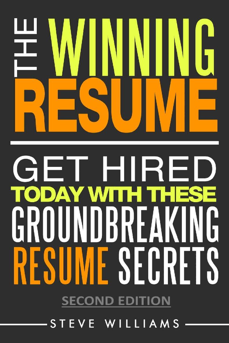 Resume: The Winning Resume, 2nd Ed. - Get Hired Today With These Groundbreaking Resume Secrets (Resume Writing, Cover Letter, Get Hired Book 1) ebook cover