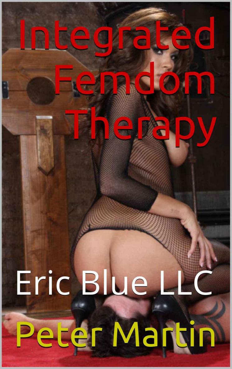 Integrated Femdom Therapy: Eric Blue LLC (Scars of the Whip Training Book 7) ebook cover