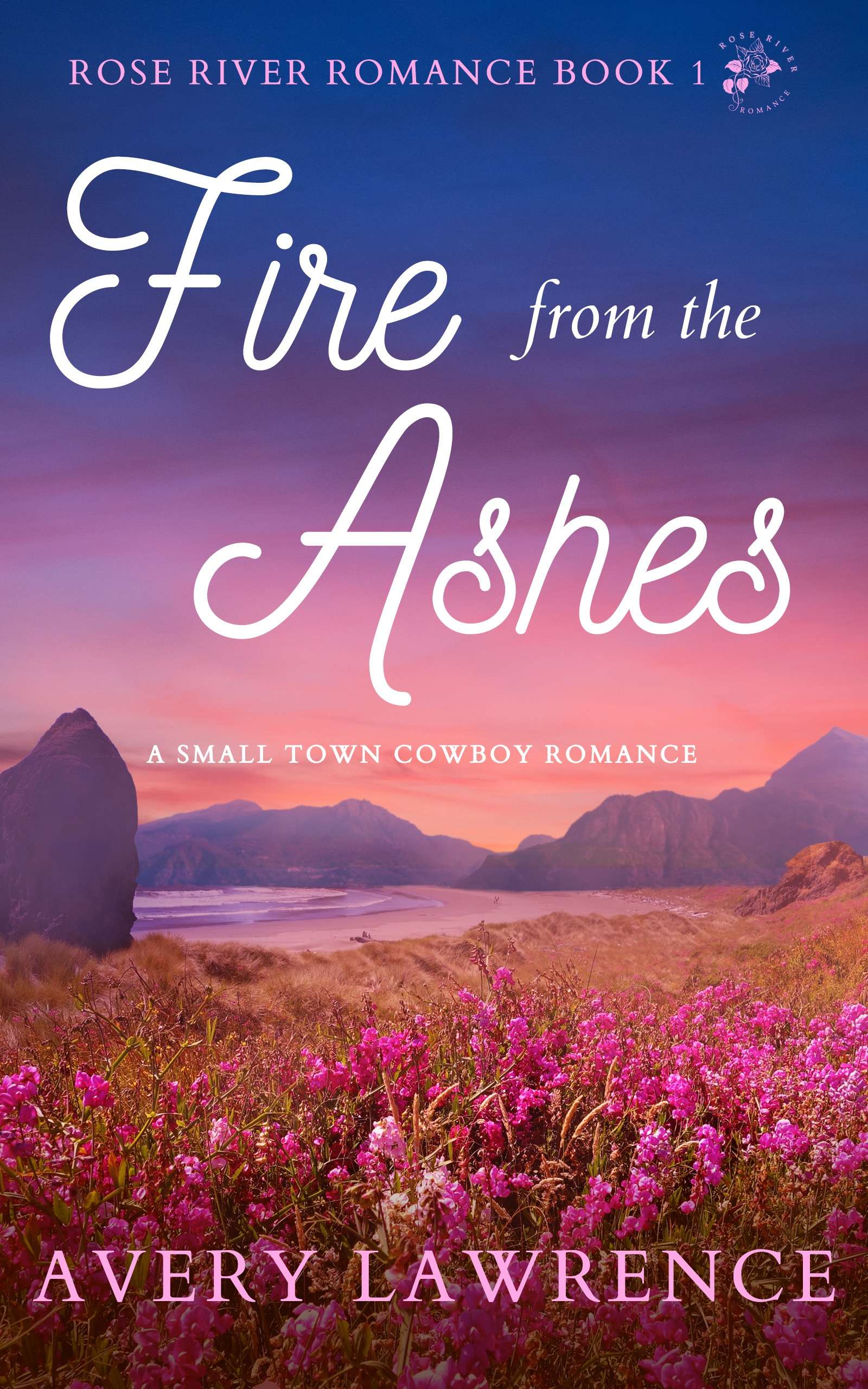 Fire from the Ashes: Rose River Romance Book 1 ebook cover