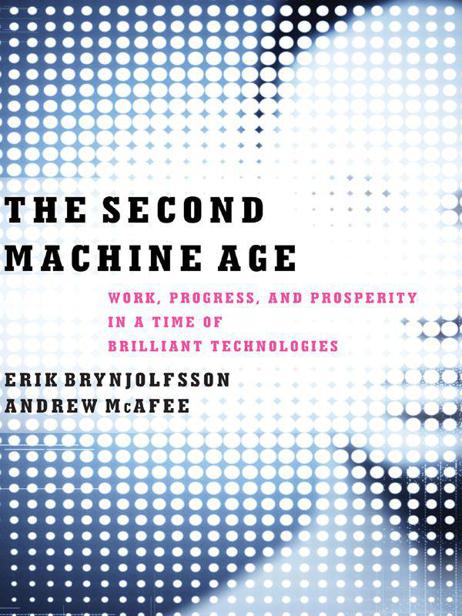The Second Machine Age: Work, Progress, and Prosperity in a Time of Brilliant Technologies ebook cover