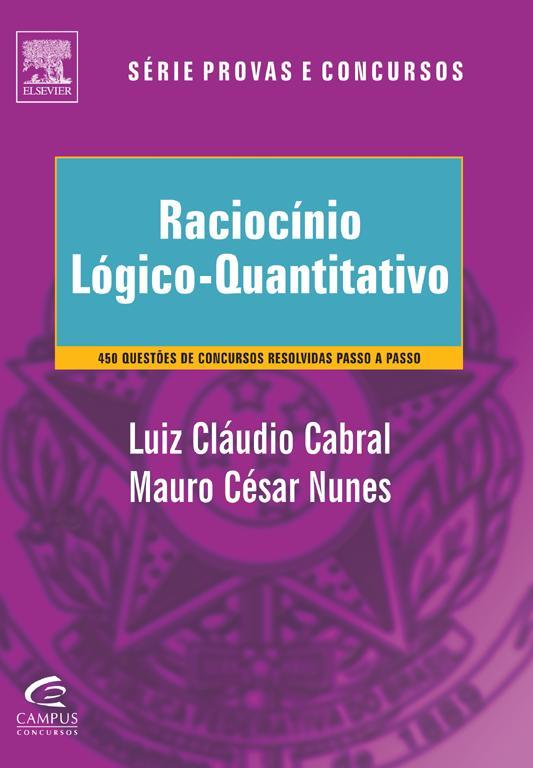 Racioc&Atilde;&shy;nio L&Atilde;&sup3;gico-quantitativo - Teoria e 450 Quest&Atilde;&micro;es Comentadas - S&Atilde;&copy;rie Provas e Concursos ebook cover