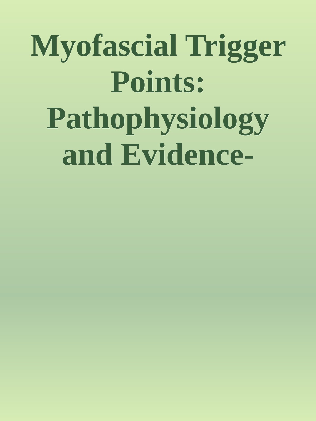 Myofascial Trigger Points: Pathophysiology and Evidence-Informed Diagnosis and Management \(Contemporary Issues in Physical Therapy and Rehabilitation Medicine\) \( PDFDrive.com \).epub ebook cover