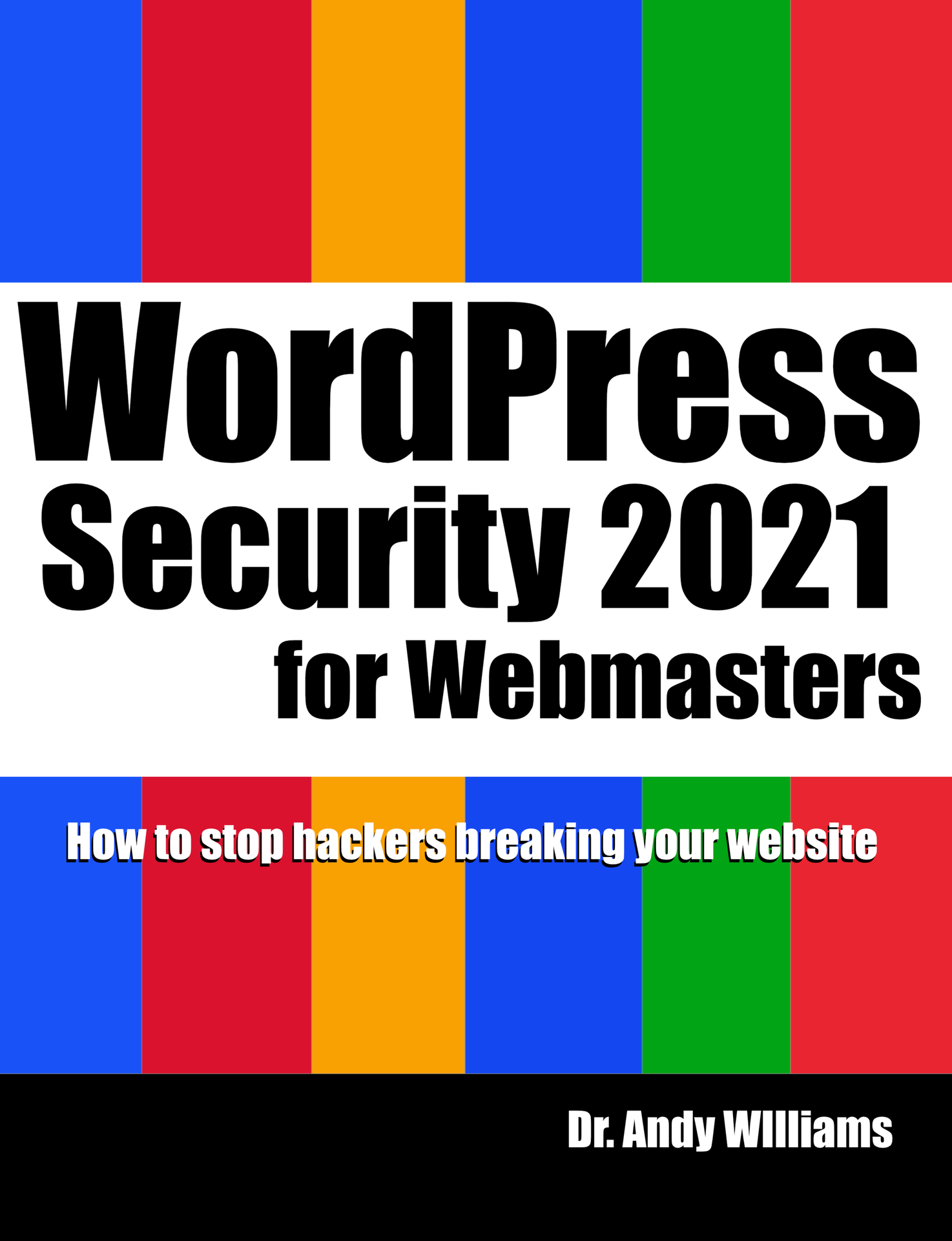 WordPress Security for Webmaster 2021: How to Stop Hackers Breaking into Your Website (Webmaster Series) ebook cover