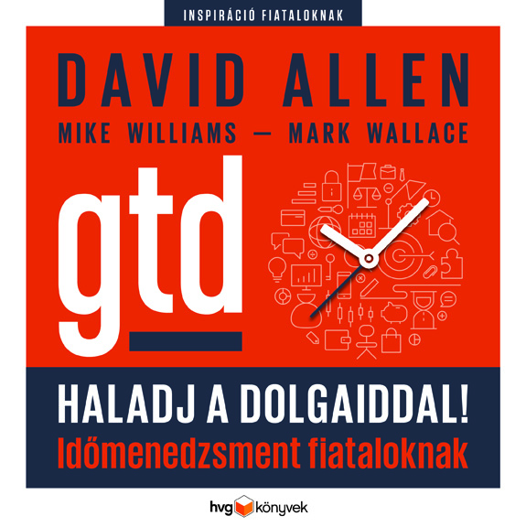 Haladj a dolgaiddal! GTD &acirc;&euro;&ldquo; Id&Aring;&lsquo;menedzsment fiataloknak (r&Atilde;&copy;szlet) ebook cover