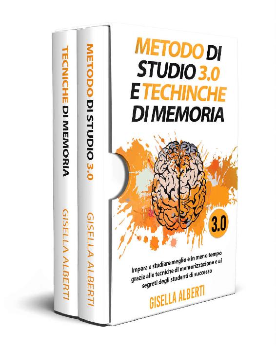 METODO DI STUDIO 3.0 E TECNICHE DI MEMORIA; Impara a studiare meglio e in meno tempo grazie alle tecniche di memorizzazione e ai segreti degli studenti di successo (Italian Edition) ebook cover