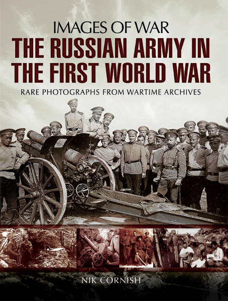 The Russian Army in the First World War: Rare Photographs from Wartime Archives ebook cover