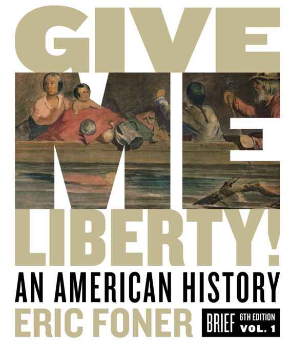 Give Me Liberty!: An American History (Brief Sixth Edition) (Vol. Volume One) ebook cover