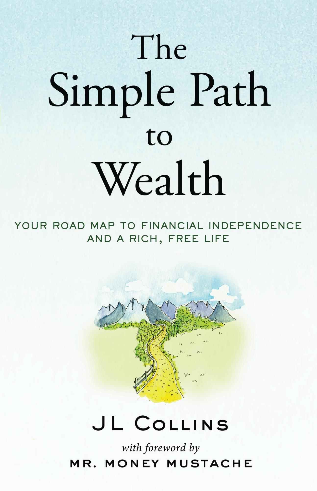 The Simple Path to Wealth: Your road map to financial independence and a rich, free life ebook cover