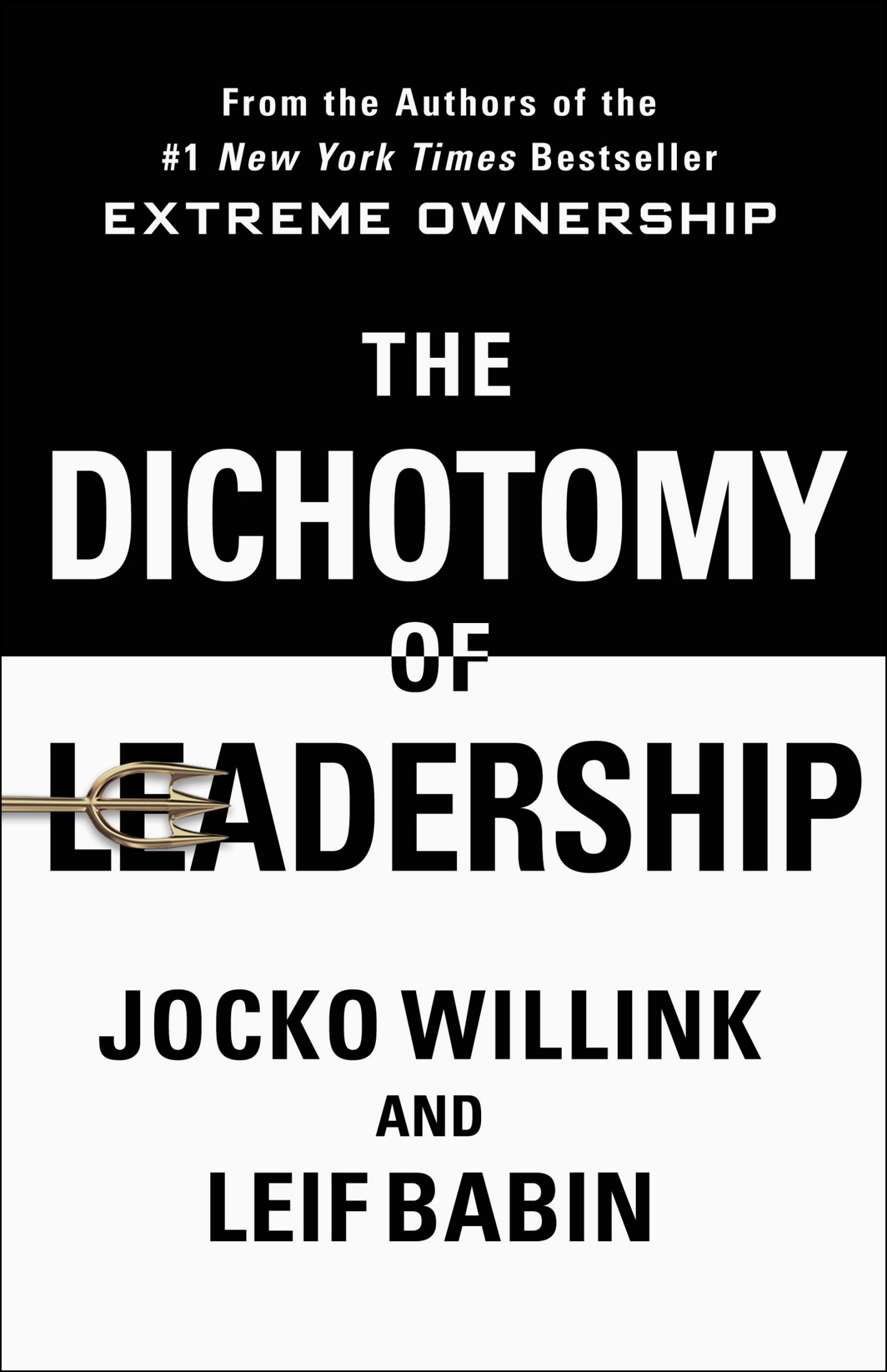 The Dichotomy of Leadership: Balancing the Challenges of Extreme Ownership to Lead and Win ebook cover