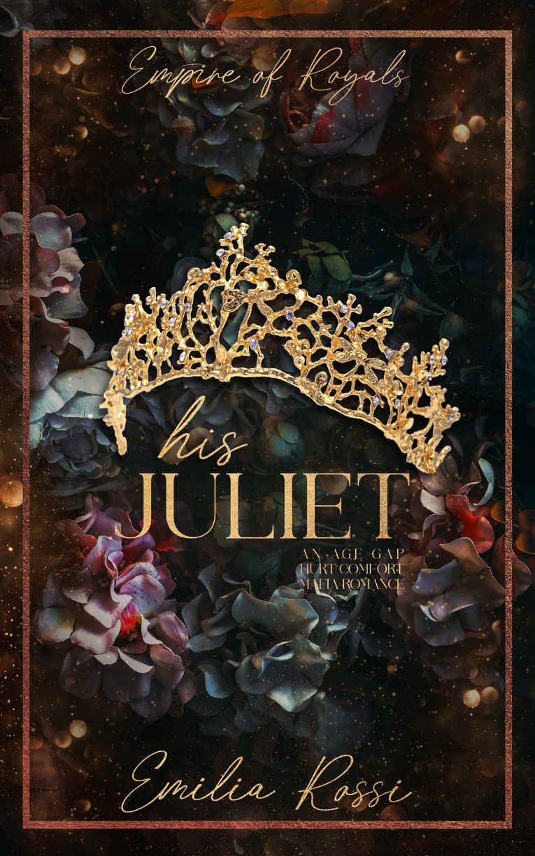 His Juliet: An Age Gap Hurt Comfort Mafia Romance (Empire of Royals Book 2) ebook cover