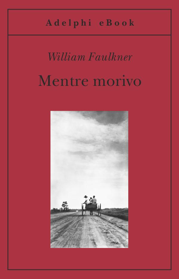 Mentre morivo (Gli Adelphi) (Italian Edition) ebook cover
