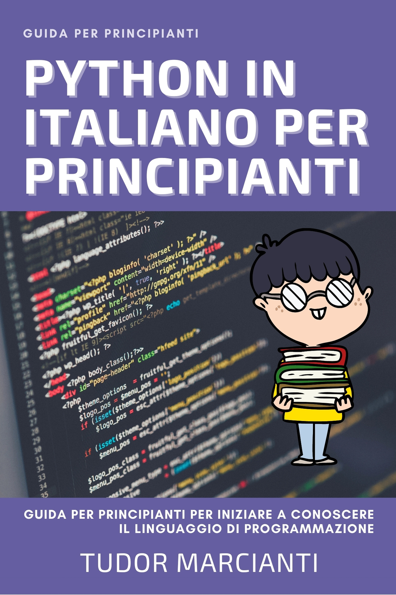 PYTHON IN ITALIANO PER PRINCIPIANTI: Guida per principianti per iniziare a conoscere il linguaggio di programmazione (Italian Edition) ebook cover