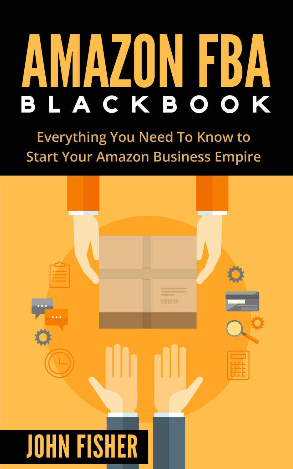Amazon FBA: Amazon FBA Blackbook: Everything You Need To Know to Start Your Amazon Business Empire (Amazon Empire, FBA Mastery) ebook cover
