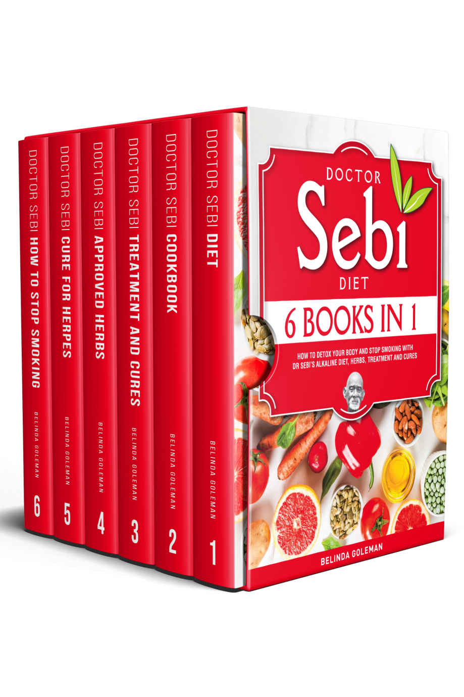 Doctor Sebi Diet: 6 Books in 1: How to Detox Your Body and Stop Smoking With Dr Sebi&acirc;&euro;&trade;s Alkaline Diet, Herbs, Treatment and Cures ebook cover