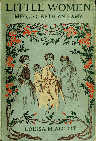 Little Women; Or, Meg, Jo, Beth, and Amy ebook cover