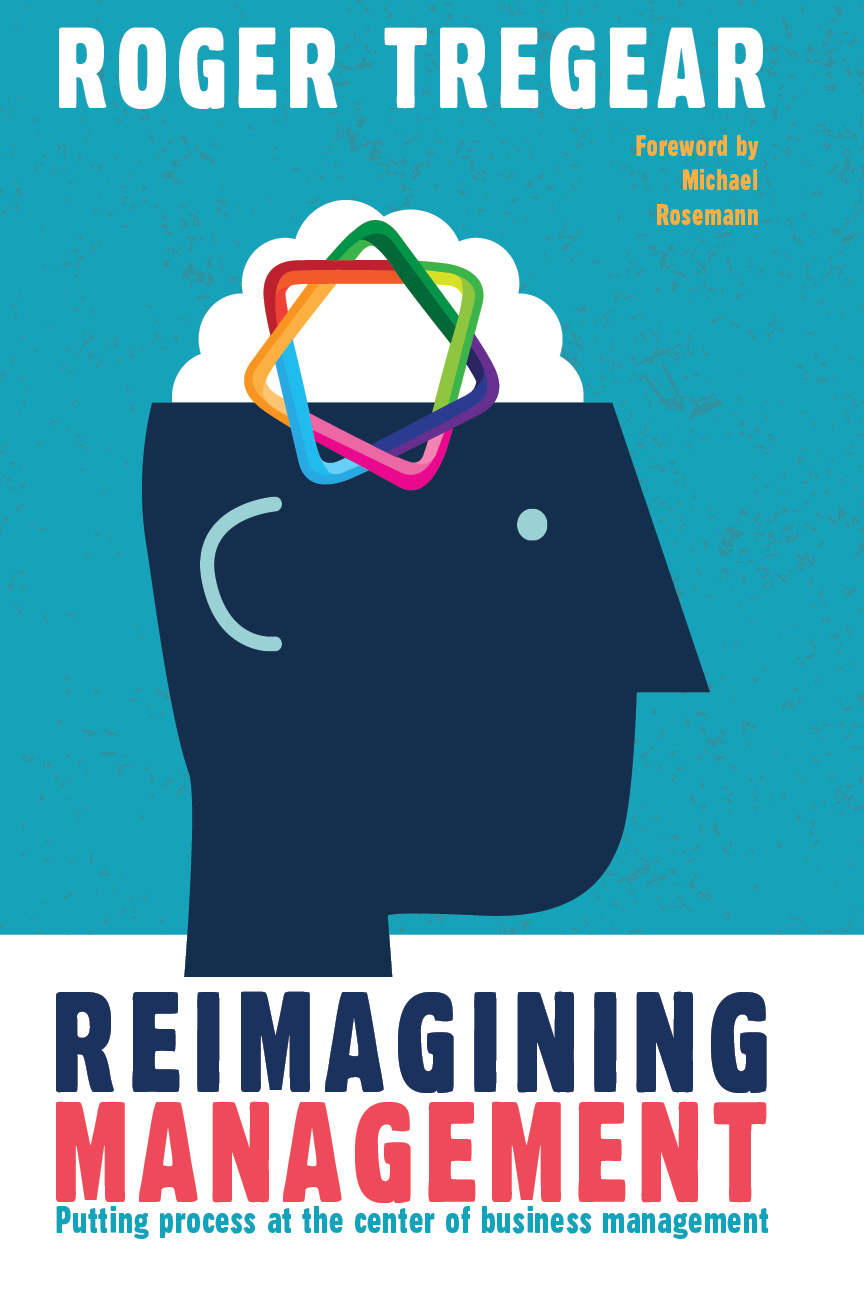 Reimagining Management: Putting Process at the Center of Business Management ebook cover