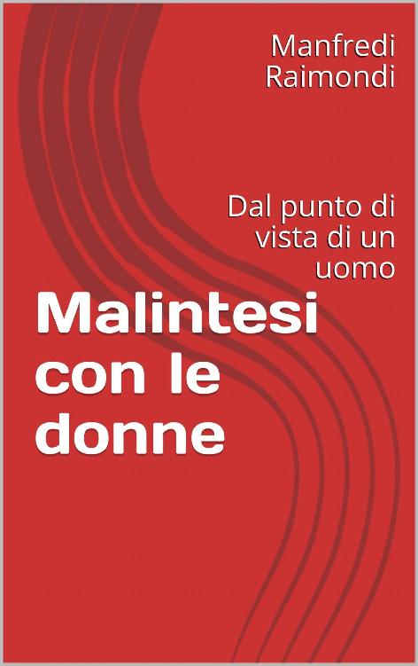 Malintesi con le donne : Dal punto di vista di un uomo (Italian Edition) ebook cover