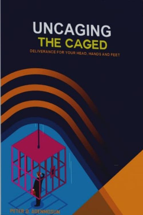 UNCAGING THE CAGED HEAD, HANDS AND FEET ebook cover