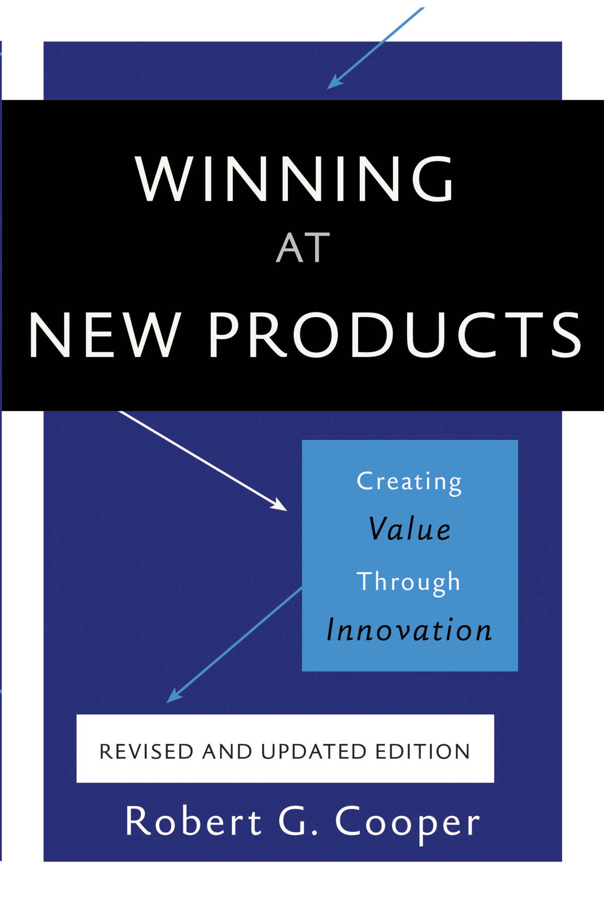 Winning at New Products: Creating Value Through Innovation ebook cover