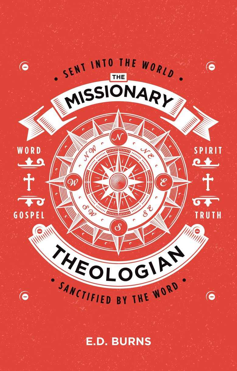 The Missionary-Theologian: Sent into the World, Sanctified by the Word ebook cover