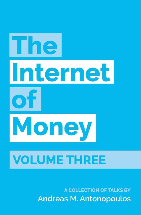 The Internet of Money Volume Three: A collection of talks by Andreas M. Antonopoulos ebook cover