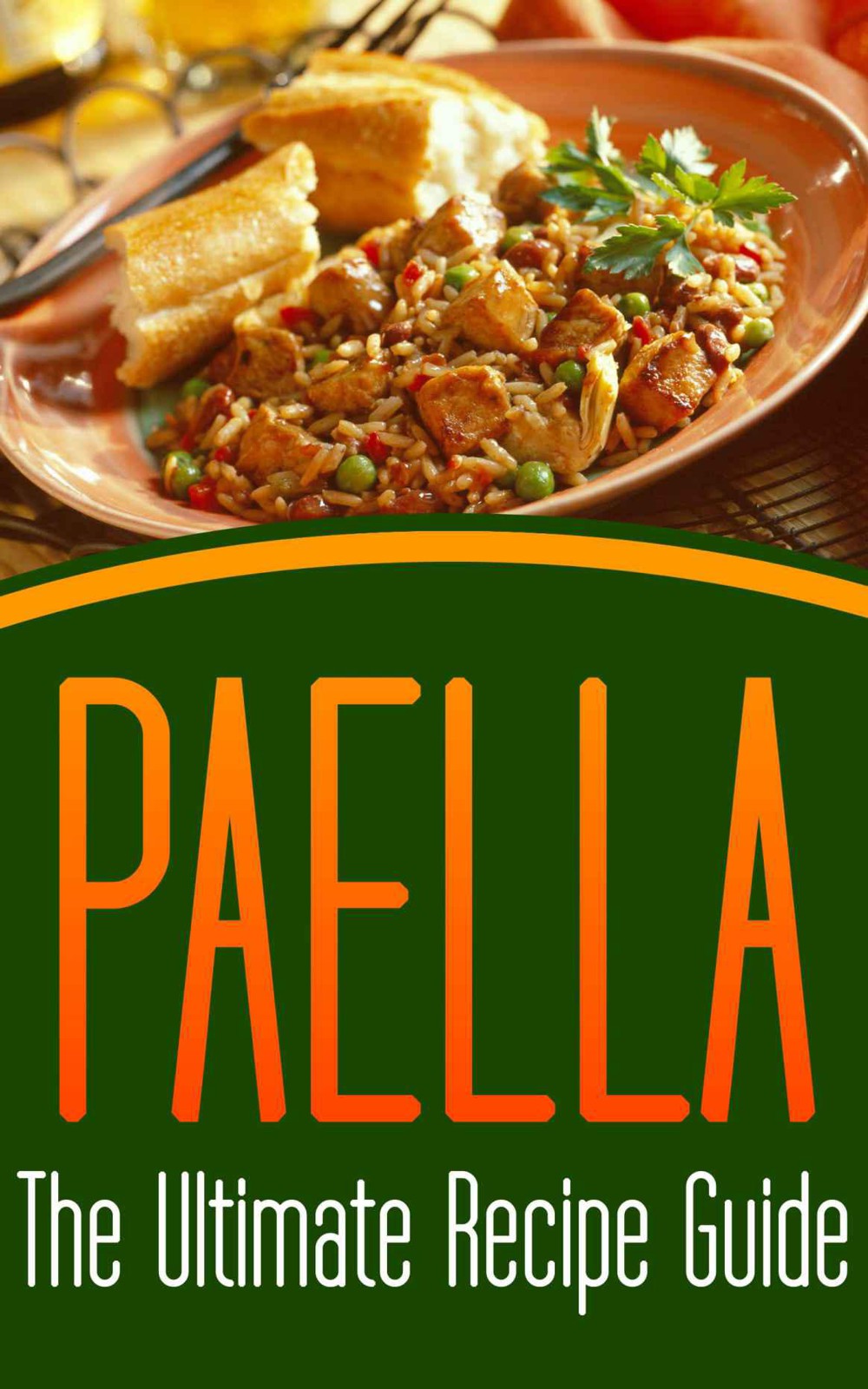Paella: The Ultimate Recipe Guide - Over 30 Delicious & Best Selling Recipes ebook cover