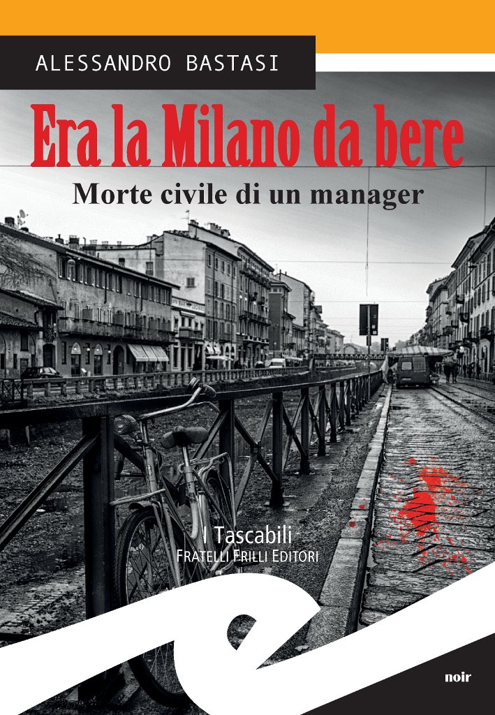 Era la Milano da bere. Morte civile di un manager ebook cover