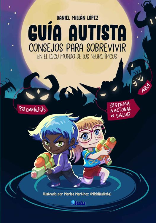 Gu&Atilde;&shy;a autista: Consejos para sobrevivir en el loco mundo de los neurot&Atilde;&shy;picos (Spanish Edition) ebook cover