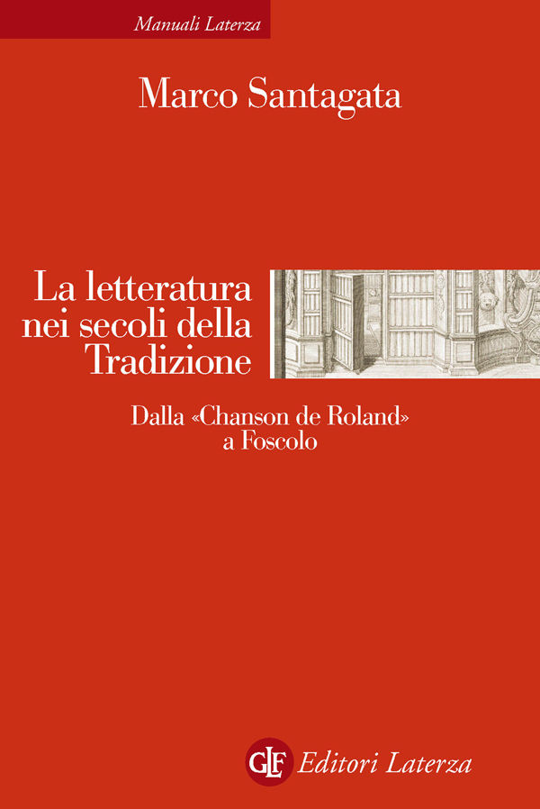 La letteratura nei secoli della Tradizione: Dalla &Acirc;&laquo;Chanson de Roland&Acirc;&raquo; a Foscolo (Italian Edition) ebook cover