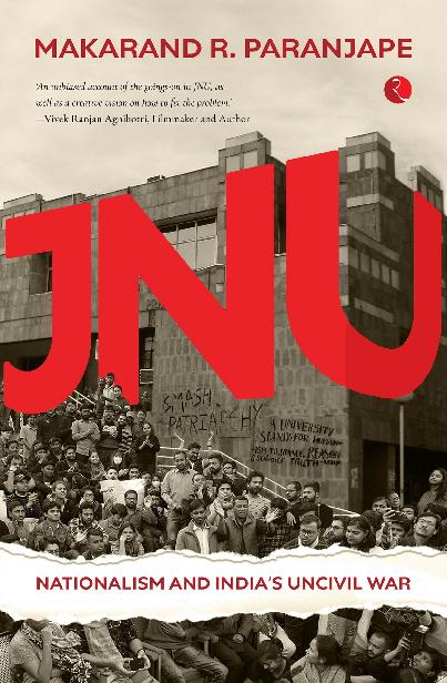 JNU: NATIONALISM AND INDIA&acirc;&euro;&trade;S UNCIVIL WAR ebook cover