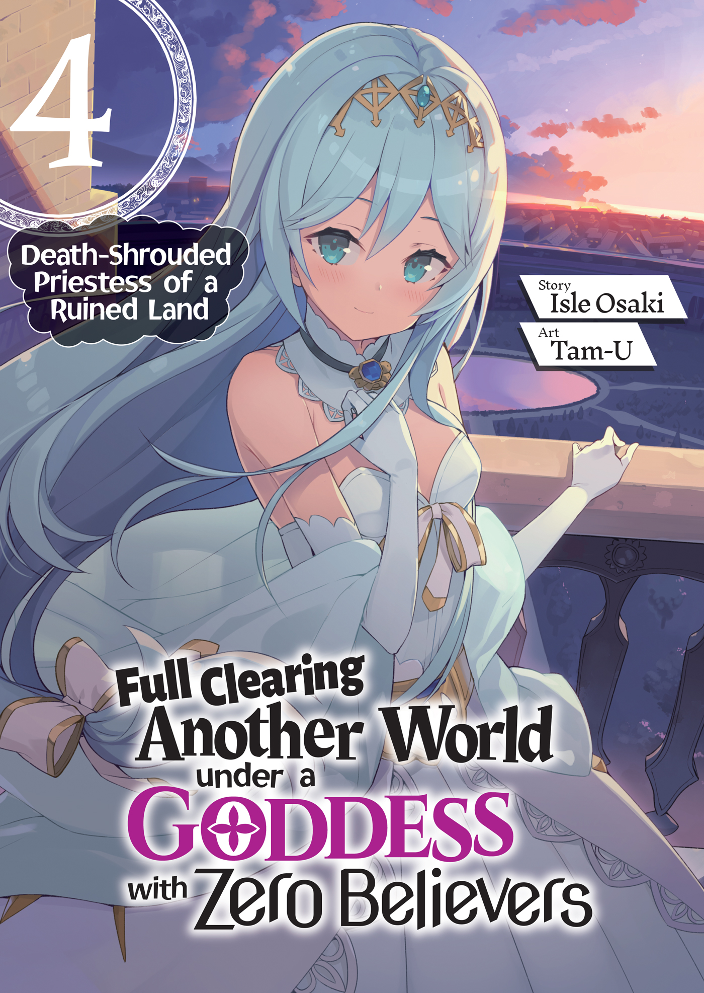 Full Clearing Another World under a Goddess with Zero Believers: Volume 4 ebook cover