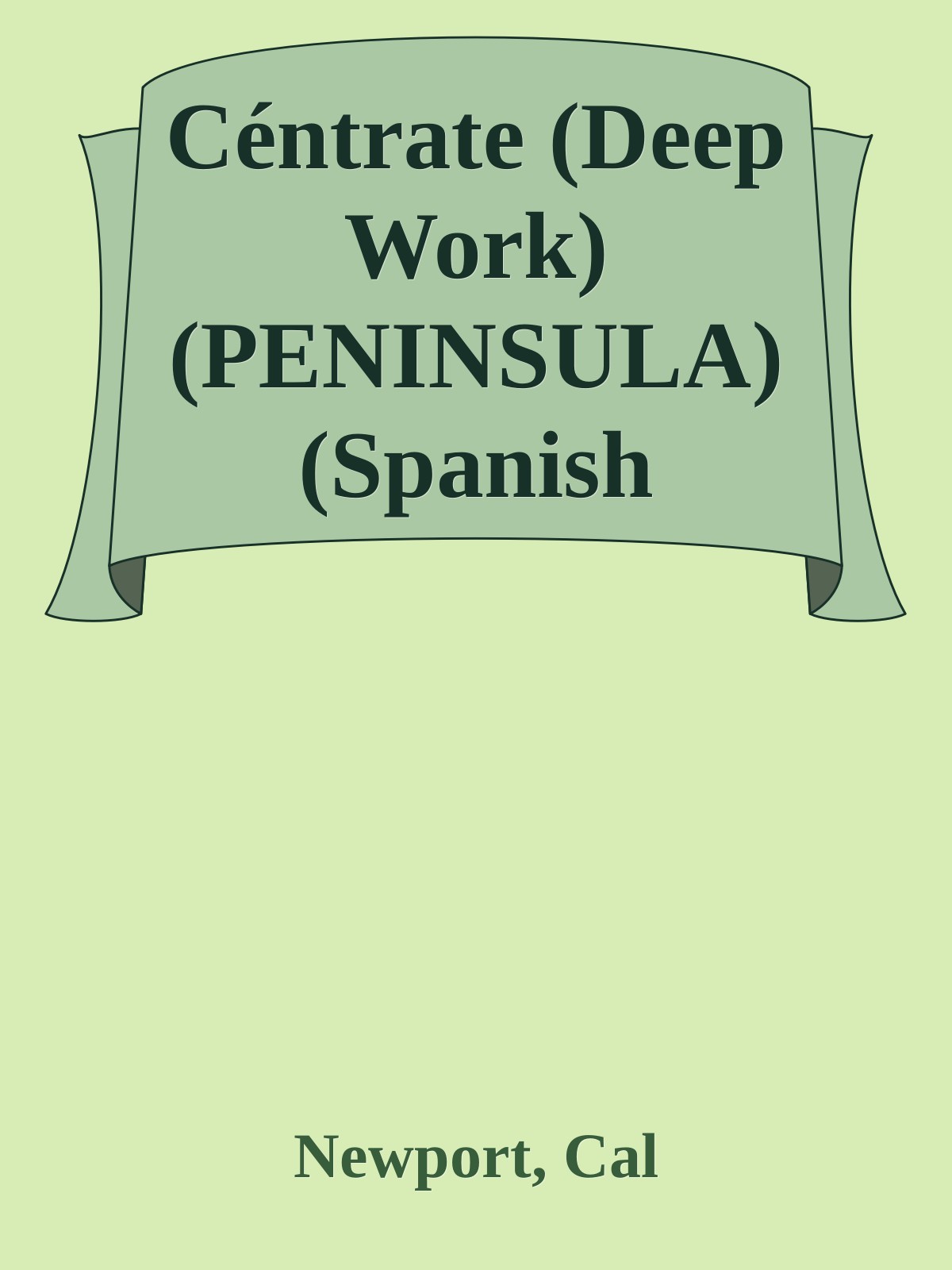 C&Atilde;&copy;ntrate (Deep Work) (PENINSULA) (Spanish Edition) ebook cover