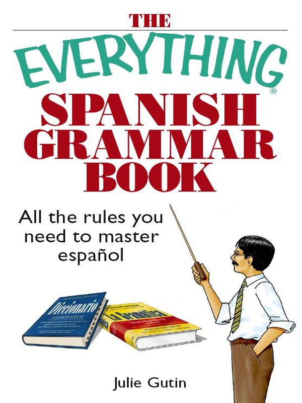 The Everything Spanish Grammar Book: All The Rules You Need To Master Espanol (Everything&Acirc;&reg;) ebook cover