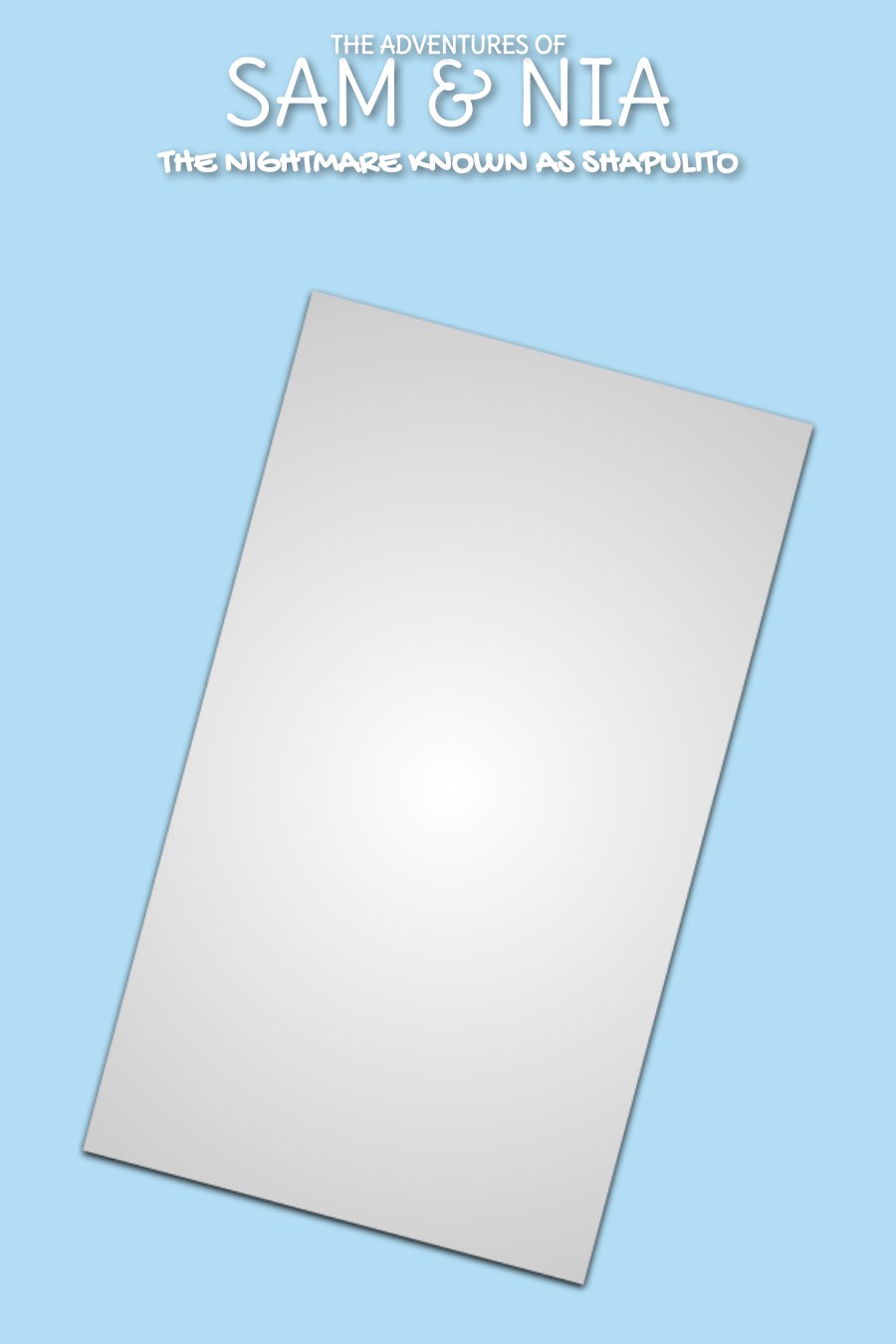 The Adventures of Sam & Nia: The Nightmare Known As Shapulito ebook cover