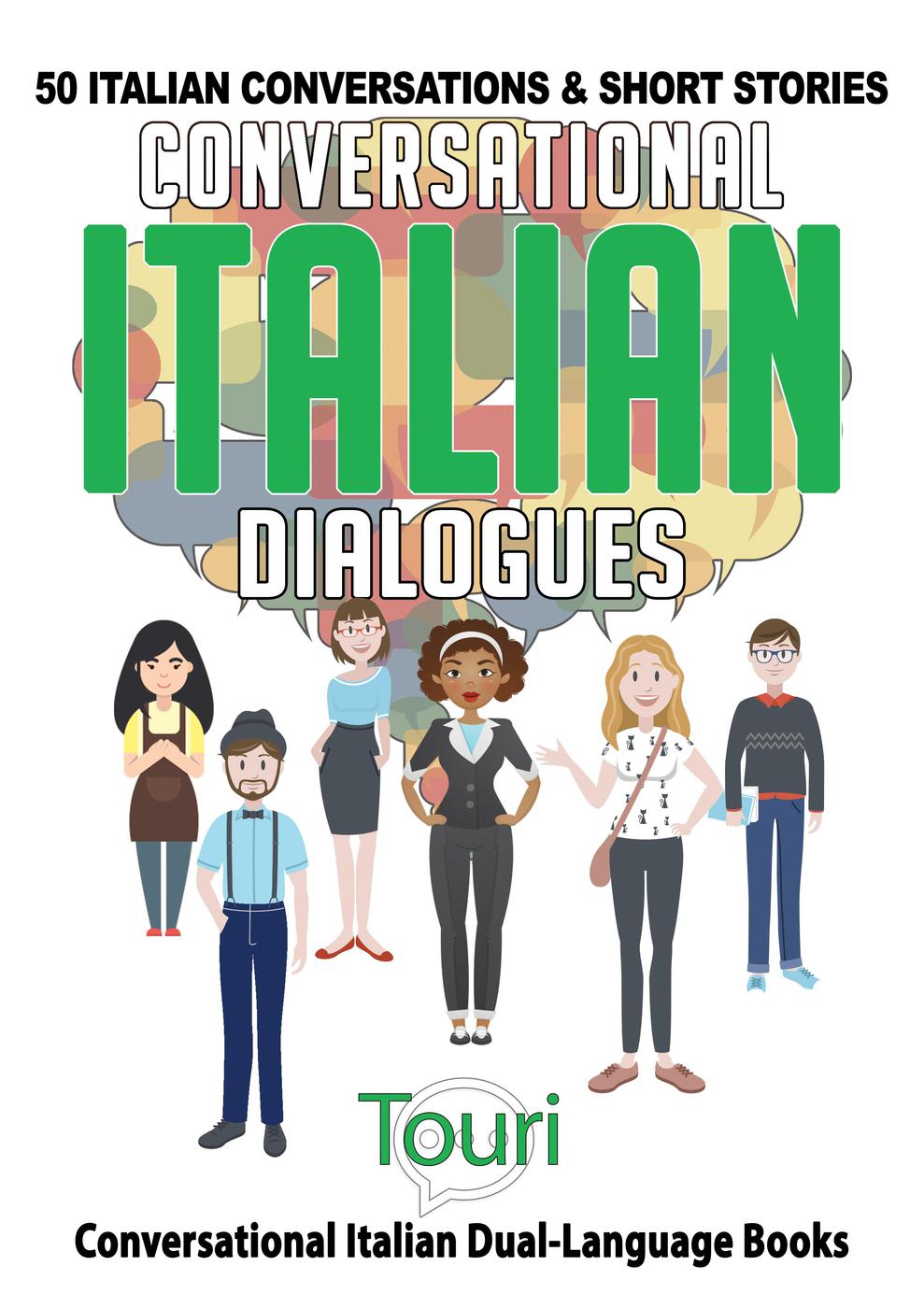Conversational Italian Dialogues: 50 Italian Conversations and Short Stories (Conversational Italian Dual Language Books, #1) ebook cover