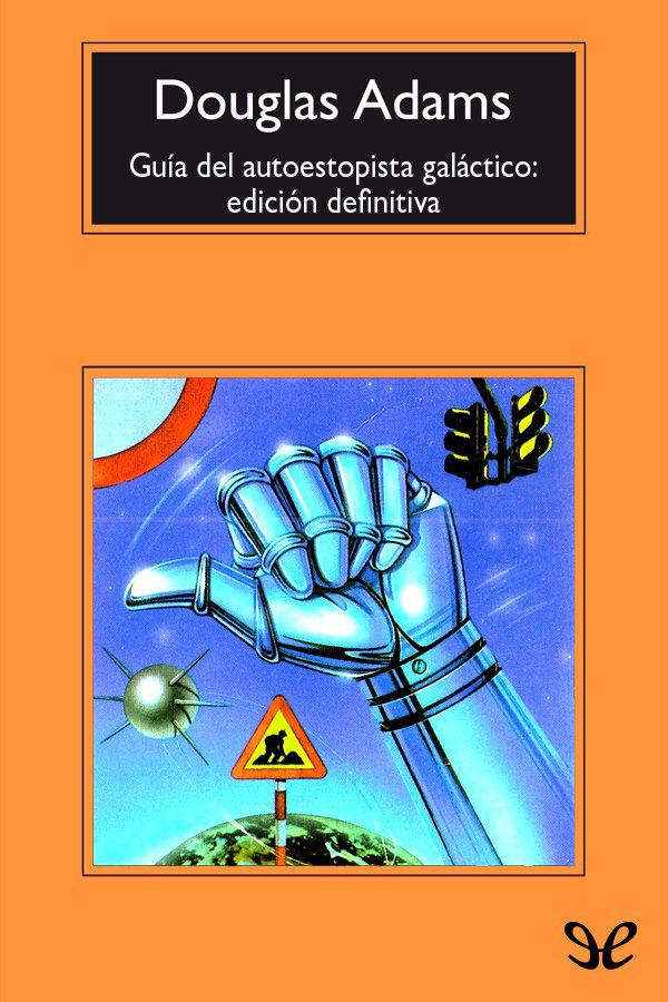 Gu&Atilde;&shy;a del autoestopista gal&Atilde;&iexcl;ctico: edici&Atilde;&sup3;n definitiva ebook cover