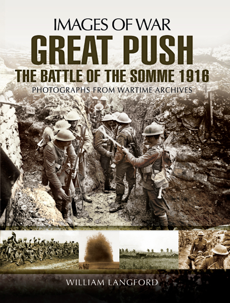 Great Push: The Battle of The Somme 1916 - Rare Photographs from Wartime Archives ebook cover