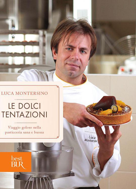Le dolci tentazioni: Viaggio goloso nella pasticceria sana e buona (Best BUR) (Italian Edition) ebook cover