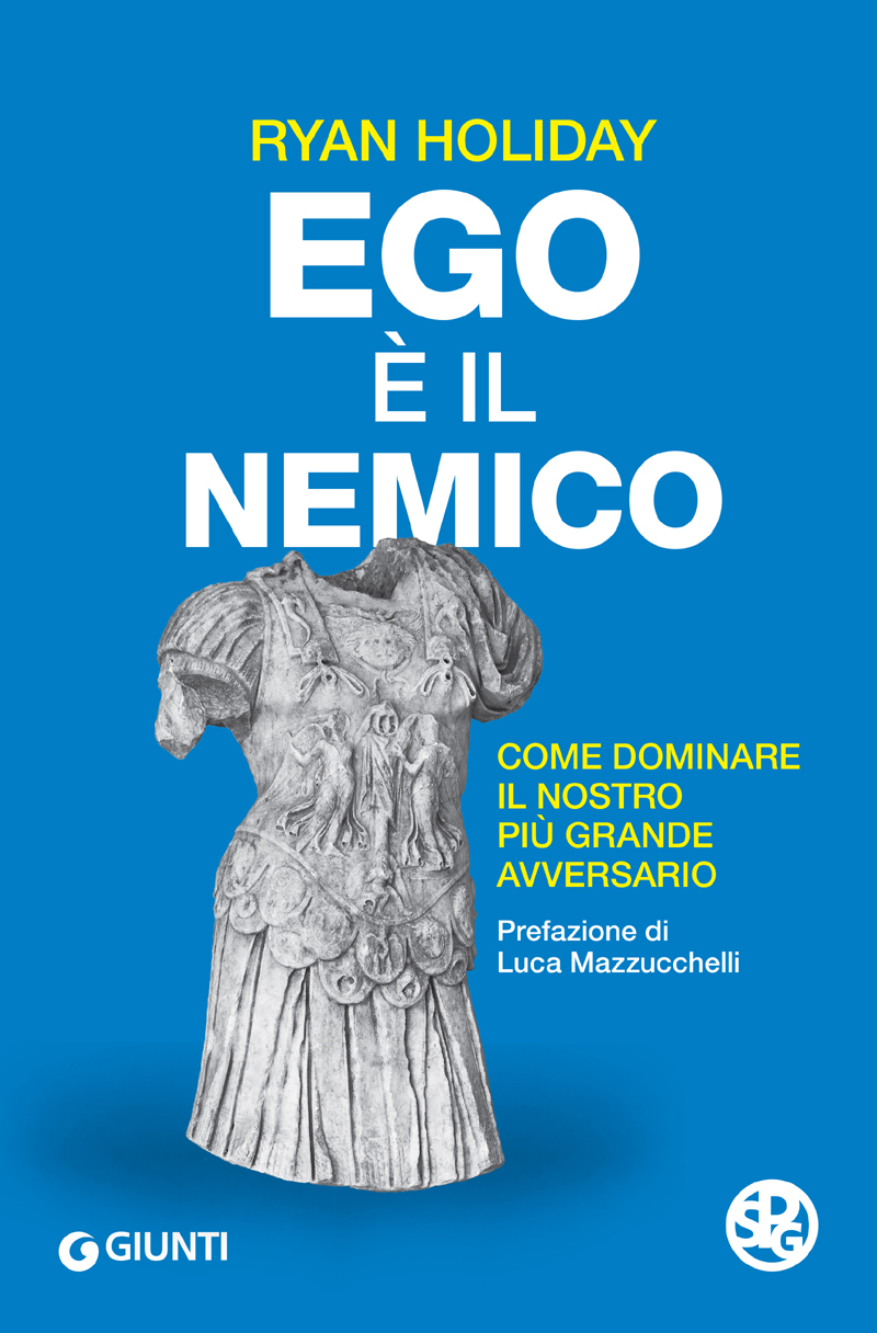 Ego &Atilde;&uml; il nemico. Come dominare il nostro pi&Atilde;&sup1; grande avversario ebook cover