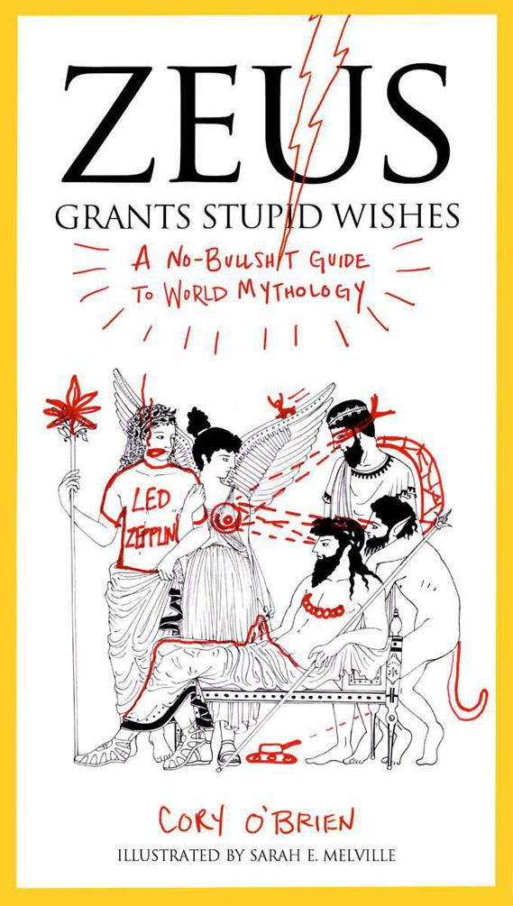 Zeus Grants Stupid Wishes: A No-Bullshit Guide to World Mythology ebook cover