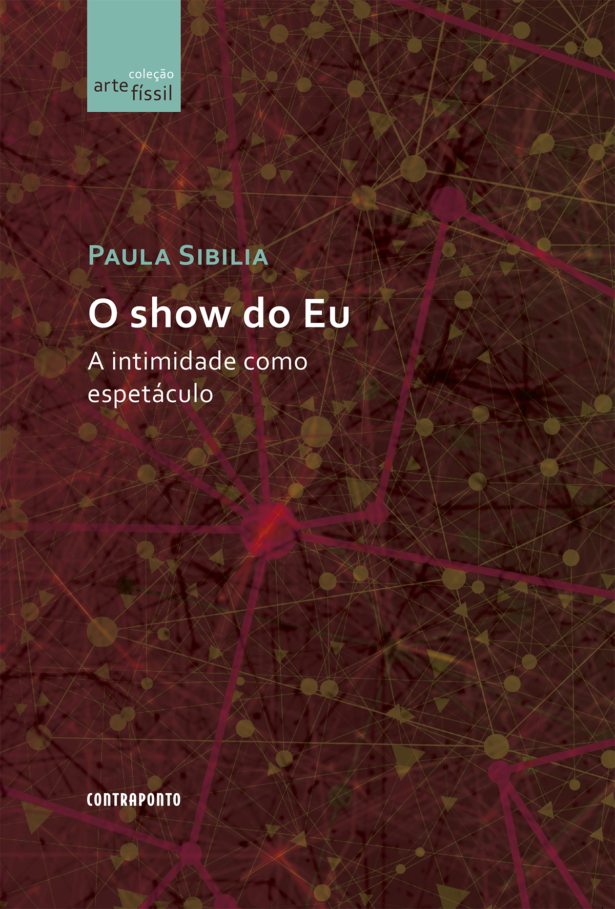 O show do Eu - A intimidade como espet&Atilde;&iexcl;culo ebook cover