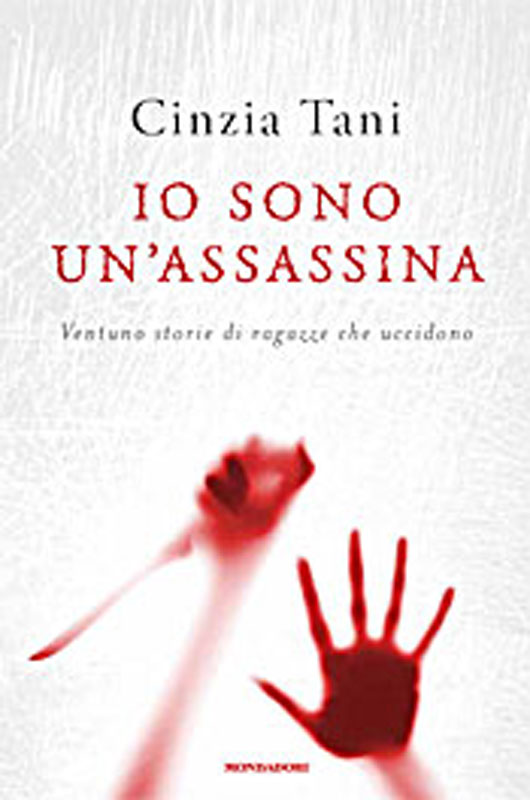 Io Sono Un'assassina: Ventuno Storie Di Ragazze Che Uccidono ebook cover