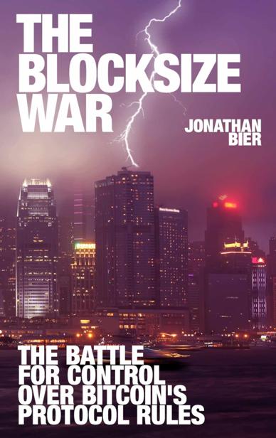 The Blocksize War: The battle for control over Bitcoin&acirc;&euro;&trade;s protocol rules ebook cover