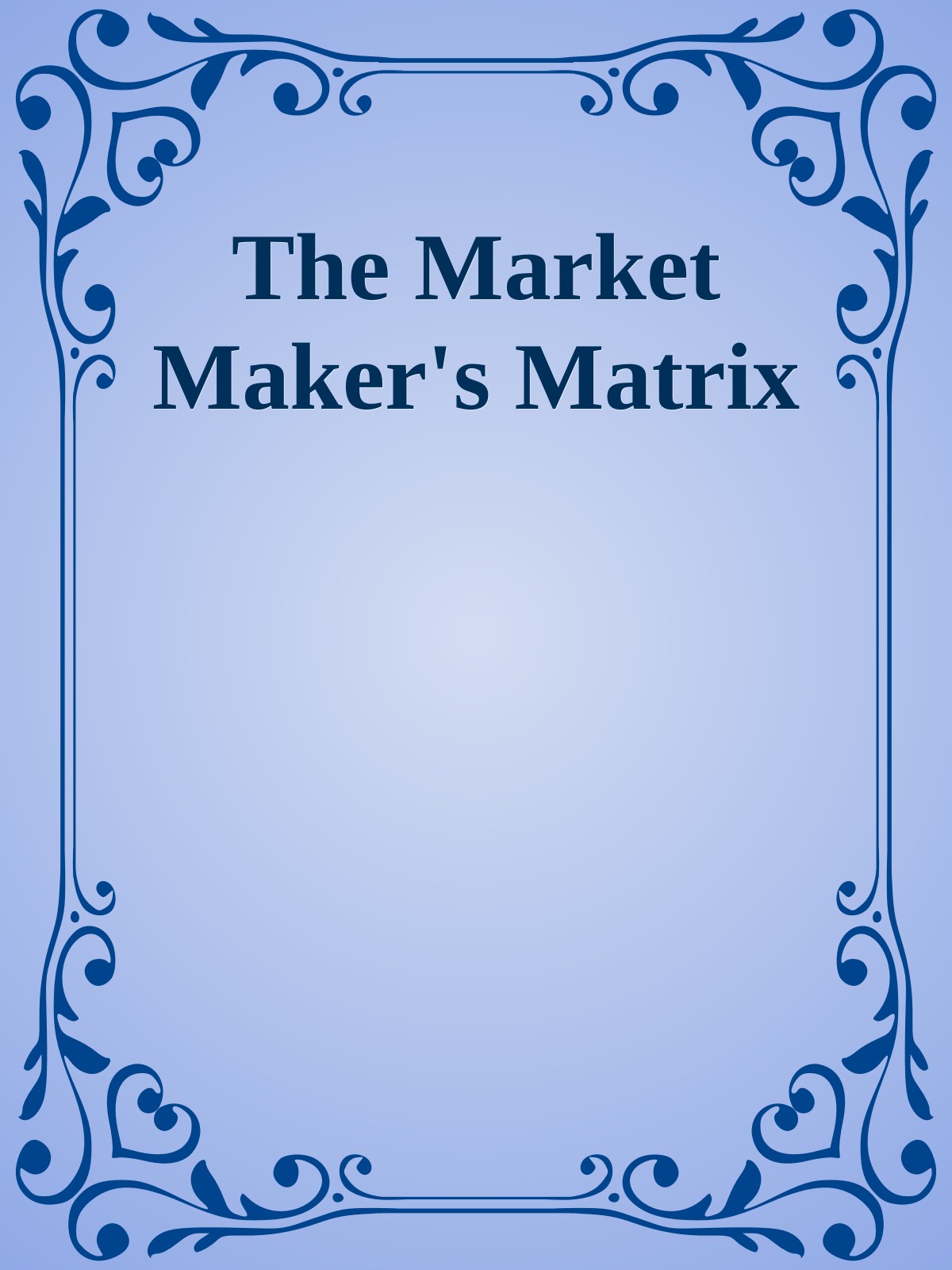 The Market Maker's Matrix ebook cover