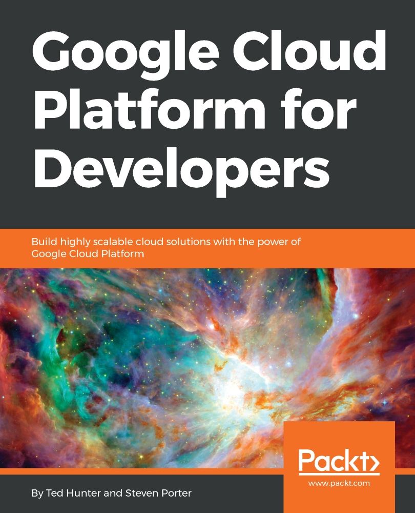 Google Cloud Platform for Developers: Build highly scalable cloud solutions with the power of Google Cloud Platform ebook cover
