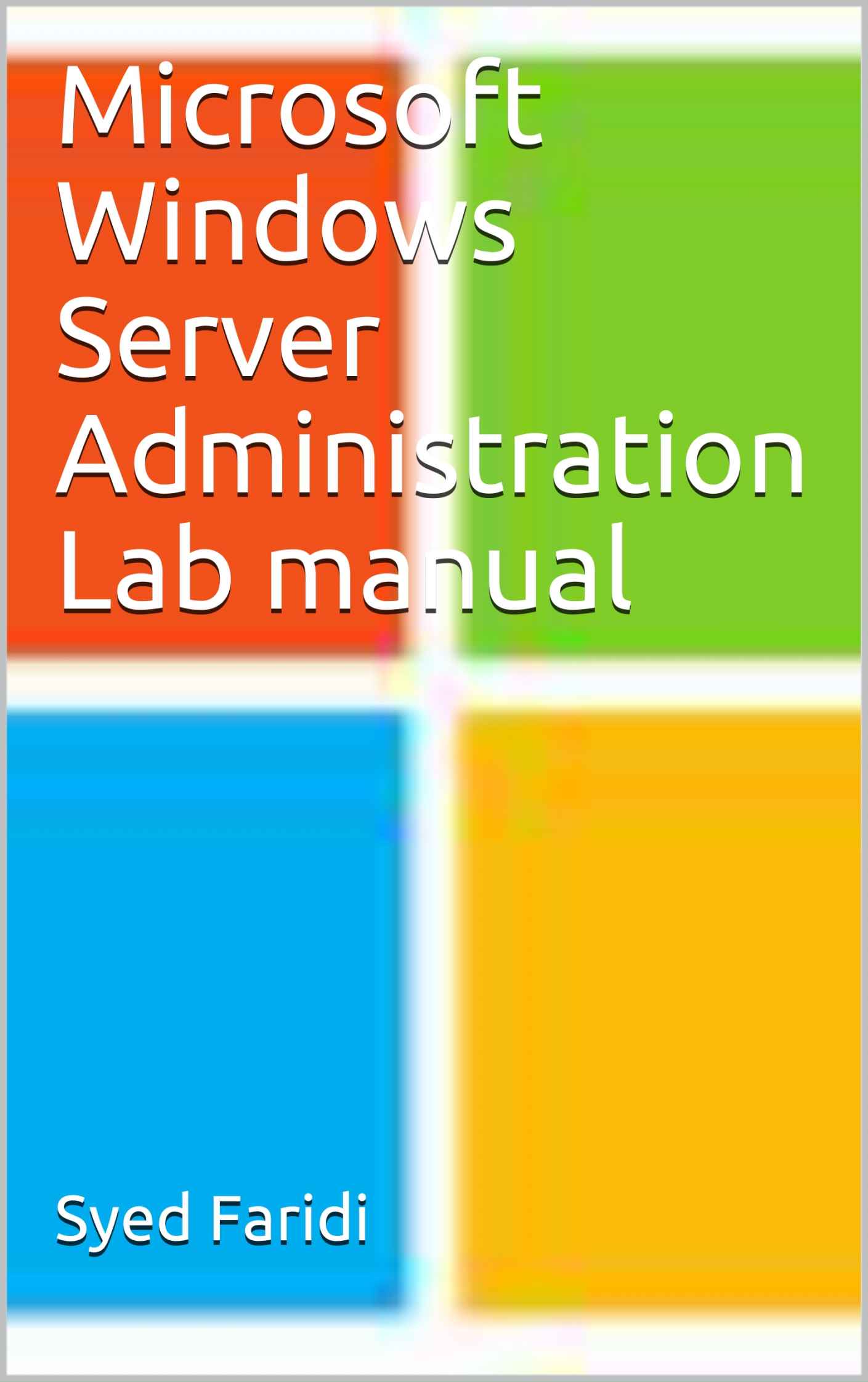 Microsoft Windows Server Administration Lab manual ebook cover