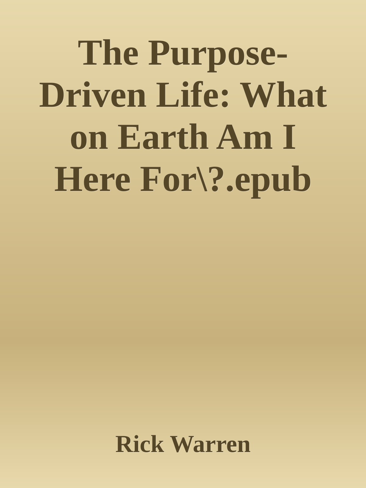 The Purpose-Driven Life: What on Earth Am I Here For\?.epub ebook cover