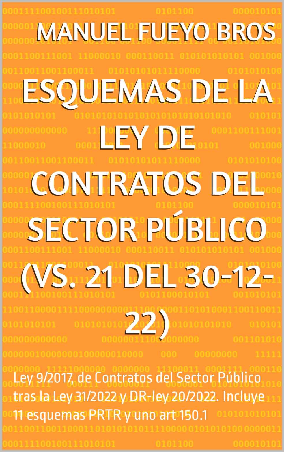Esquemas de la Ley de Contratos del Sector P&Atilde;&ordm;blico (Vs. 21 del 30-12-22): Ley 9-2017, de Contratos del Sector P&Atilde;&ordm;blico tras la Ley 31-2022 y DR-ley 20-2022. ... PRTR y uno art 150.1 (Spanish Edition) ebook cover