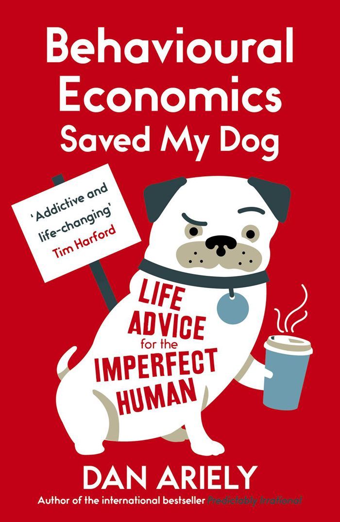Behavioural Economics Saved My Dog: Life Advice For The Imperfect Human ebook cover